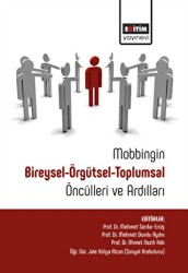 Mobbingin Bireysel-Örgütsel-Toplumsal Öncülleri Ve Ardılları - Eğitim Yayınevi - Bilimsel Eserler