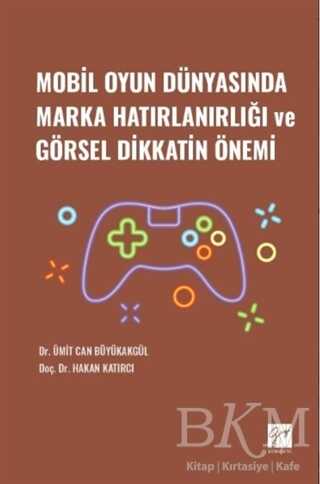 Mobil Oyun Dünyasında Marka Hatırlanırlığı ve Görsel Dikkatin Önemi - 1