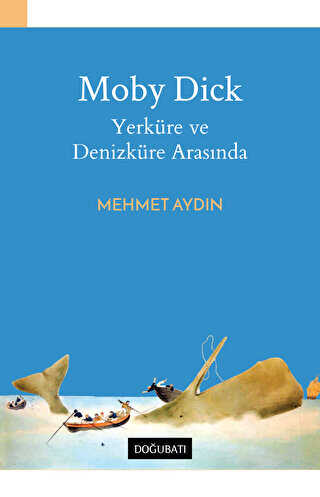 Moby Dick - Yerküre ve Denizküre Arasında