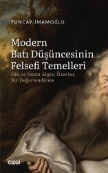 Modern Batı Düşüncesinin Felsefi Temelleri - Din ve İnsan Algısı Üzerine Bir Değerlendirme - Çizgi Kitabevi Yayınları