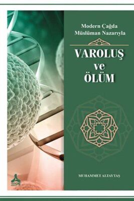 Modern Çağda Müslüman Nazarıyla Varoluş ve Ölüm - 1