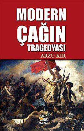 Modern Çağın Tragedyası - İtalik Yayınevi