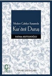 Modern Cahiliye Karşısında Kur’ani Duruş - Pınar Yayınları