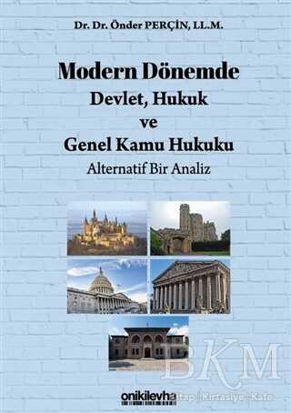 Modern Dönemde Devlet, Hukuk ve Genel Kamu Hukuku: Alternatif Bir Analiz - On İki Levha Yayınları