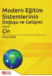 Modern Eğitim Sistemlerinin Doğuşu ve Gelişimi Cilt-III Çin - Pegem Akademi Yayıncılık