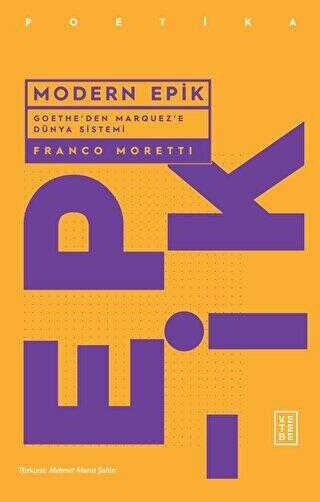 Modern Epik - Goethe’den Marquez’e Dünya Sistemi