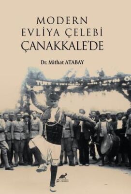 Modern Evliya Çelebi Çanakkale’de - 1