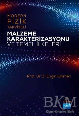 Modern Fizik Takviyeli Malzeme Karakterizasyonu ve Temel İlkeleri - Nobel Akademik Yayıncılık