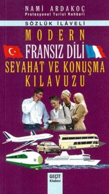 Modern Fransız Dili Seyahat ve Konuşma Kılavuzu - 1