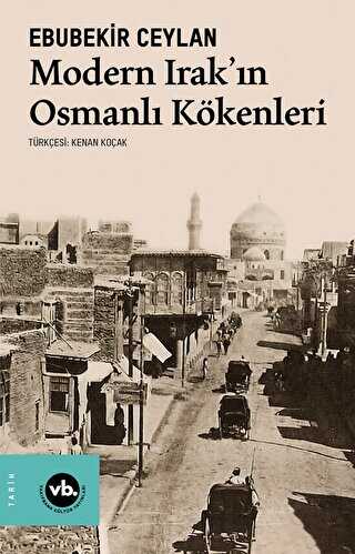 Modern Irak`ın Osmanlı Kökenleri