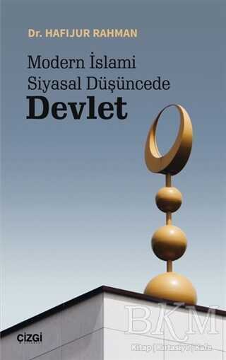 Modern İslami Siyasal Düşüncede Devlet - Çizgi Kitabevi Yayınları