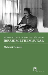 Modern İzmir`de Sıra Dışı Bir İmam İbrahim Ethem Sunar - Dergah Yayınları
