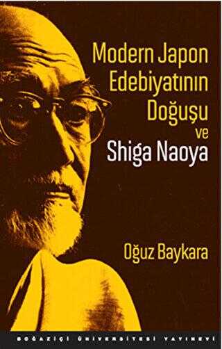 Modern Japon Edebiyatının Doğuşu ve Shiga Naoya - Boğaziçi Üniversitesi Yayınevi