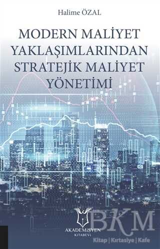 Modern Maliyet Yaklaşımlarından Stratejik Maliyet Yönetimi - 1