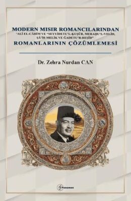 Modern Mısır Romancılarından ‘Alî el-Cârim ve Seyyidetu’l-?u?ûr, Mera?u’l-Velîd, Şâ’ir Melik ve Ğad - 1