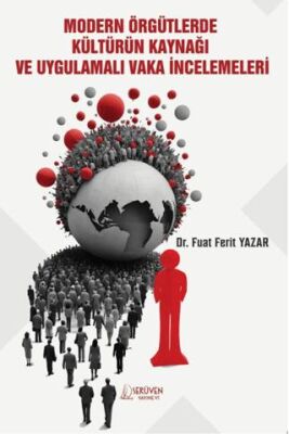 Modern Örgütlerde Kültürün Kaynağı ve Uygulamalı Vaka İncelemeleri - 1