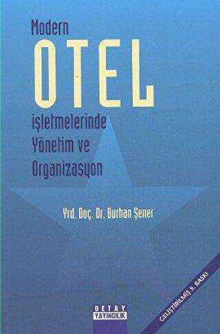 Modern Otel İşletmelerinde Yönetim ve Organizasyon - Detay Yayıncılık