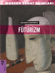 Modern Sanat Akımları: Fütürizm - HayalPerest Kitap