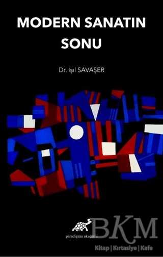 Modern Sanatın Sonu - Paradigma Akademi Yayınları