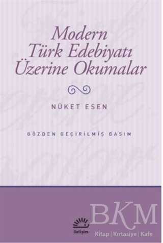 Modern Türk Edebiyatı Üzerine Okumalar - İletişim Yayınevi