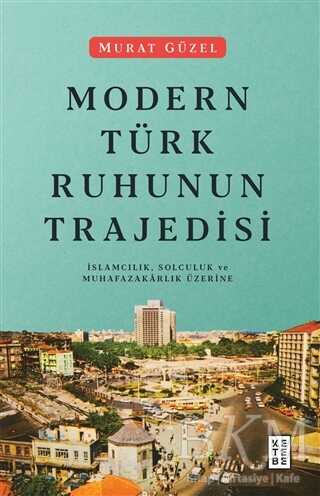 Modern Türk Ruhunun Trajedisi - 1