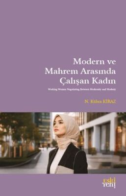 Modern ve Mahrem Arasında Çalışan Kadın - 1