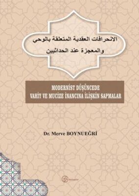 Modernist Düşüncede Vahiy ve Mucize İnancına İlişkin Sapmalar - 1