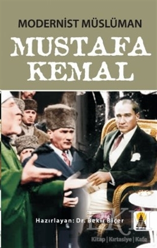 Modernist Müslüman Mustafa Kemal - Ebabil Yayınları