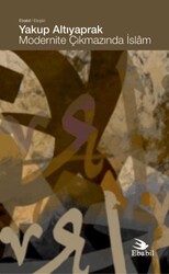 Modernite Çıkmazında İslam - Ebabil Yayınları