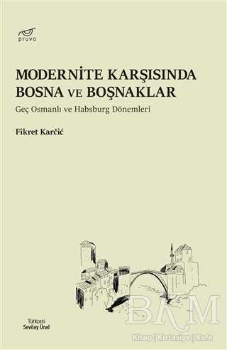 Modernite Karşısında Bosna ve Boşnaklar - Pruva Yayınları