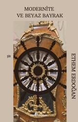 Modernite ve Beyaz Bayrak - Çıra Yayınları
