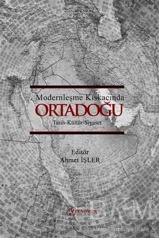 Modernleşme Kıskacında Ortadoğu - Fenomen Yayıncılık