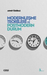 Modernleşme Teorileri ve Postmodern Durum - Çizgi Kitabevi Yayınları