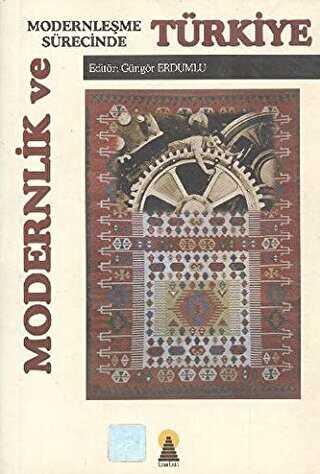Modernlik ve Modernleşme Sürecinde Türkiye - Ebabil Yayınları