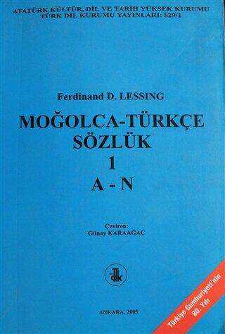 Moğolca - Türkçe Sözlük Cİlt: 1 A-N