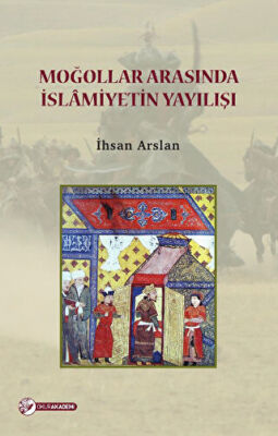 Moğollar Arasında İslamiyetin Yayılışı kapağı