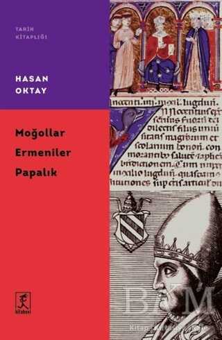 Moğollar Ermeniler Papalık - Hitabevi Yayınları