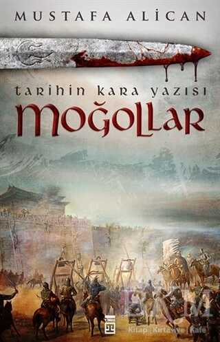 Moğollar - Tarihin Kara Yazısı