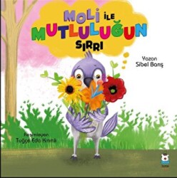 Moli ile Mutluluğun Sırrı - Luna Çocuk Yayınları