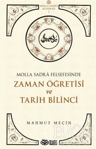 Molla Sadra Felsefesinde Zaman Öğretisi ve Tarih Bilinci - 2