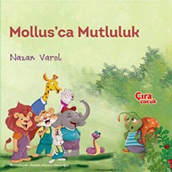 Mollus`ca Mutluluk - Çıra Çocuk Yayınları