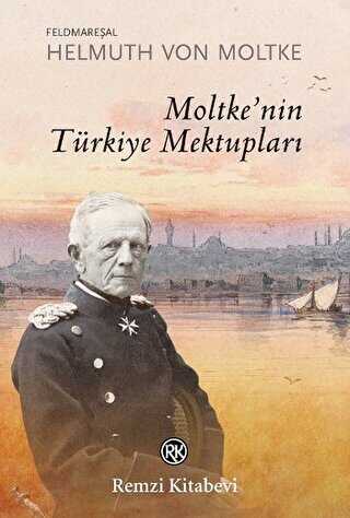 Moltke’nin Türkiye Mektupları 