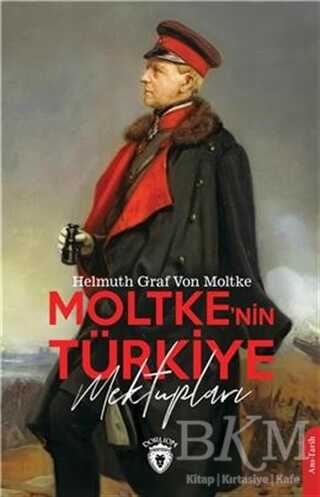 Moltke`nin Türkiye Mektupları