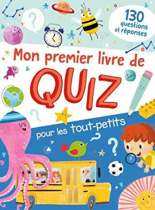 Mon Premier Livre De Quiz Pour Les Tout-petits: 130 Questions Reponse
