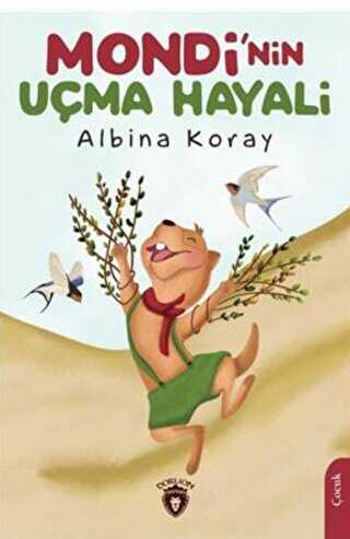 Mondi`nin Uçma Hayali - Dorlion Yayınları