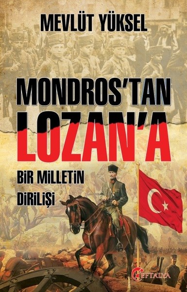 Mondros’tan Lozan’a Bir Milletin Dirilişi - Eftalya Kitap