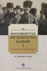 Mondros`tan Mudanya`ya Kadar 1. Cilt - Türk Tarih Kurumu Yayınları