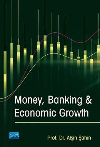 Money, Banking & Economic Growth - Nobel Akademik Yayıncılık