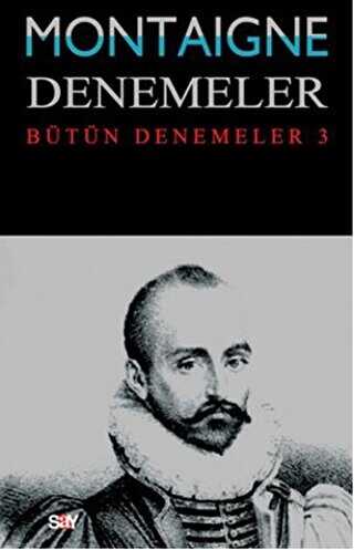 Montaigne Denemeler - Bütün Denemeler 3 - Say Yayınları