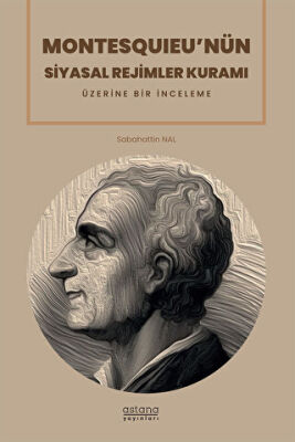 Montesquıeu’nün Siyasal Rejimler Kuramı Üzerine Bir İnceleme - 1